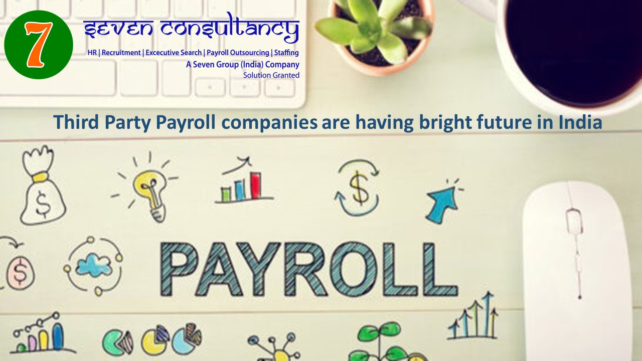 Third Party Payroll companies are having bright future in India