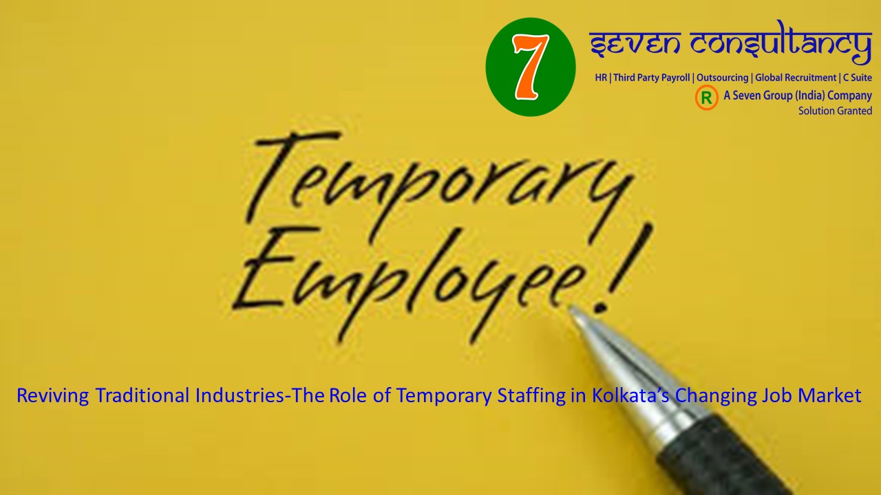 Reviving Traditional Industries-The Role of Temporary Staffing in the Changing Job Market in Kolkata