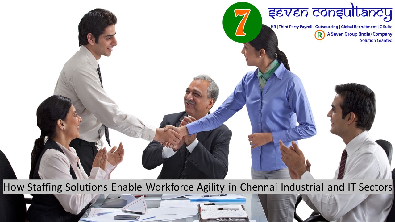 How Staffing Solutions Enable Workforce Agility in Chennai Industrial and IT Sectors