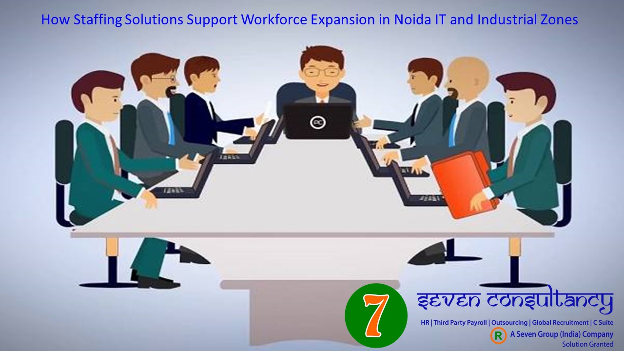 How Staffing Solutions Support Workforce Expansion in Noida IT and Industrial Zones