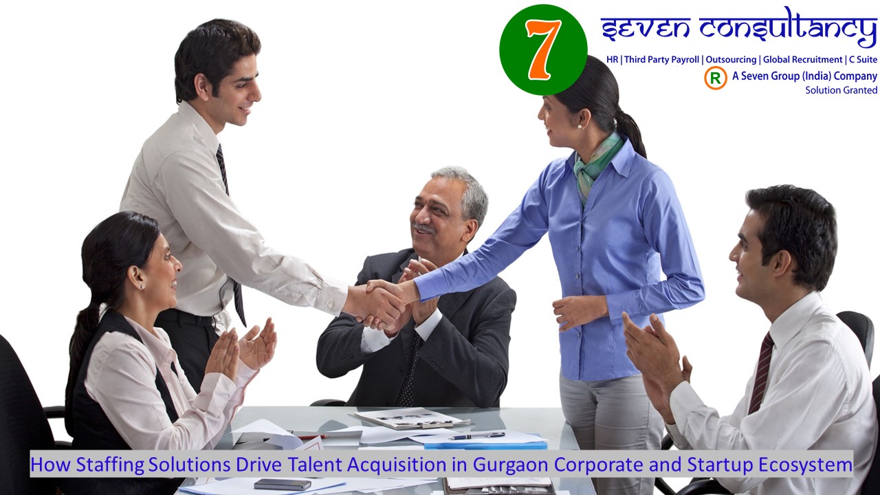How Staffing Solutions Drive Talent Acquisition in Gurgaon Corporate and Startup Ecosystem
