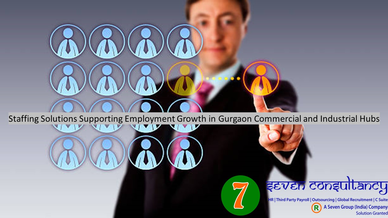 Staffing Solutions Supporting Employment Growth in Gurgaon Commercial and Industrial Hubs