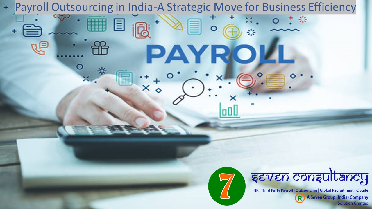 Payroll Outsourcing in India-A Strategic Move for Business Efficiency