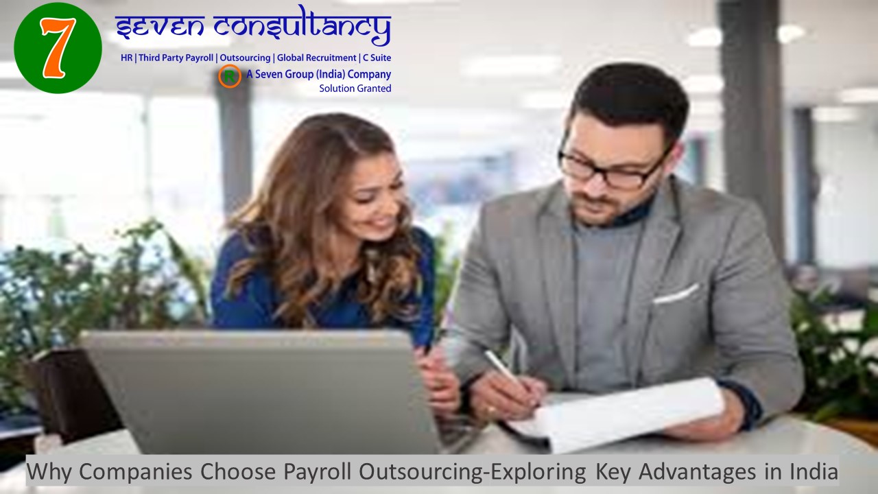 Why Companies Choose Payroll Outsourcing-Exploring Key Advantages in India