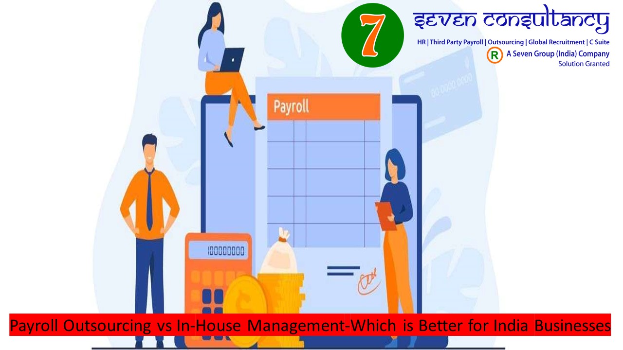 Payroll Outsourcing vs In-House Management-Which is Better for India Businesses