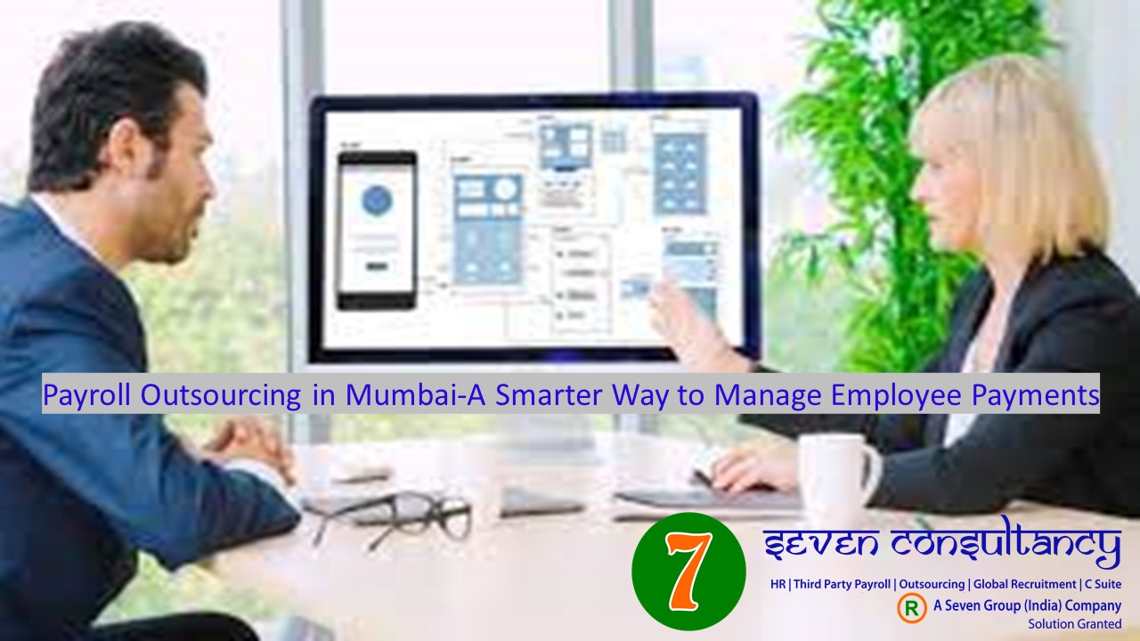 Payroll Outsourcing in Mumbai-A Smarter Way to Manage Employee Payments