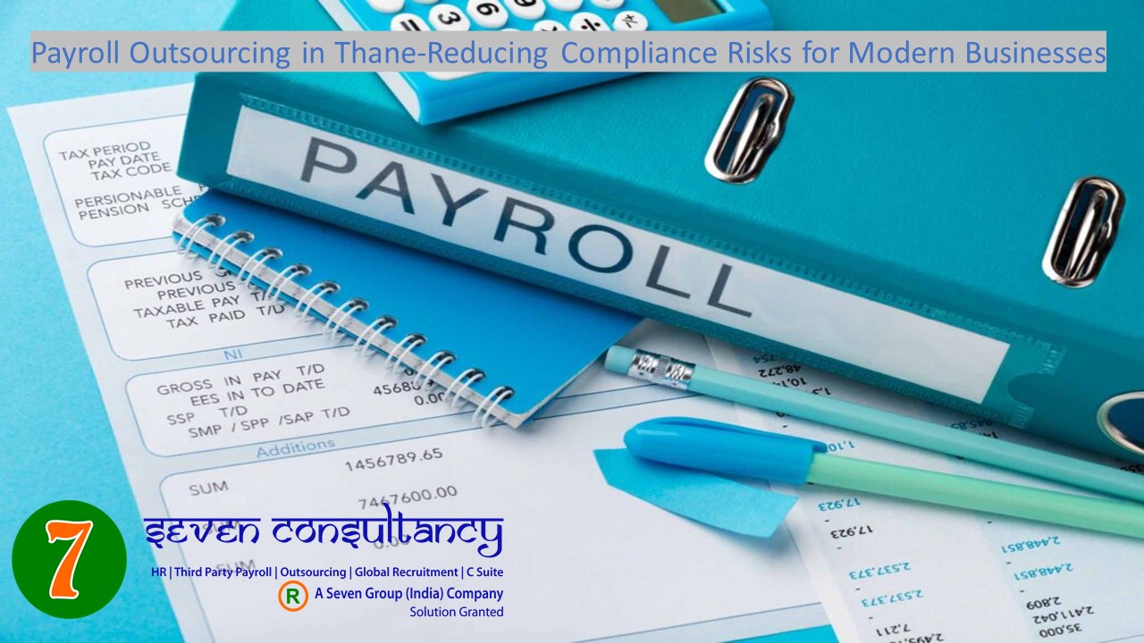 Payroll Outsourcing in Thane-Reducing Compliance Risks for Modern Businesses