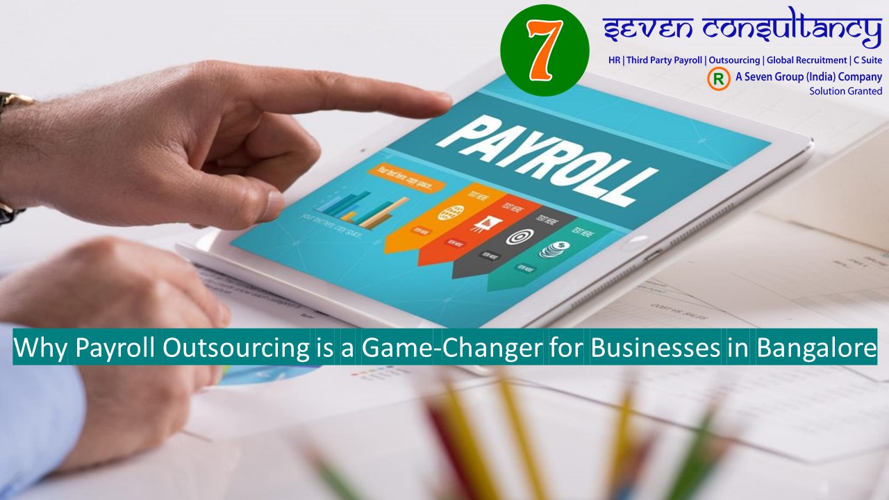 Why Payroll Outsourcing is a Game-Changer for Businesses in Bangalore
