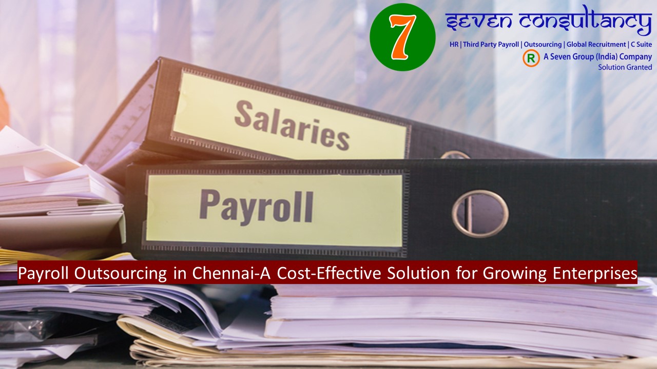 Payroll Outsourcing in Chennai-A Cost-Effective Solution for Growing Enterprises