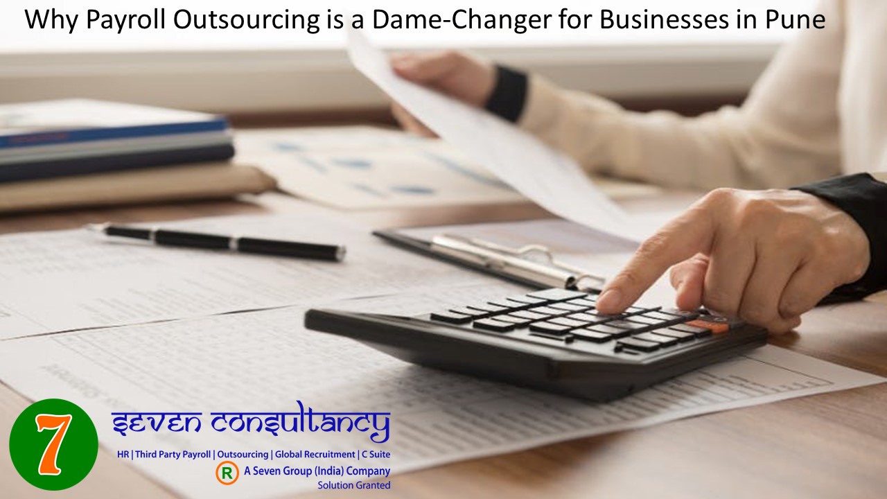 Why Payroll Outsourcing is a Dame-Changer for Businesses in Pune