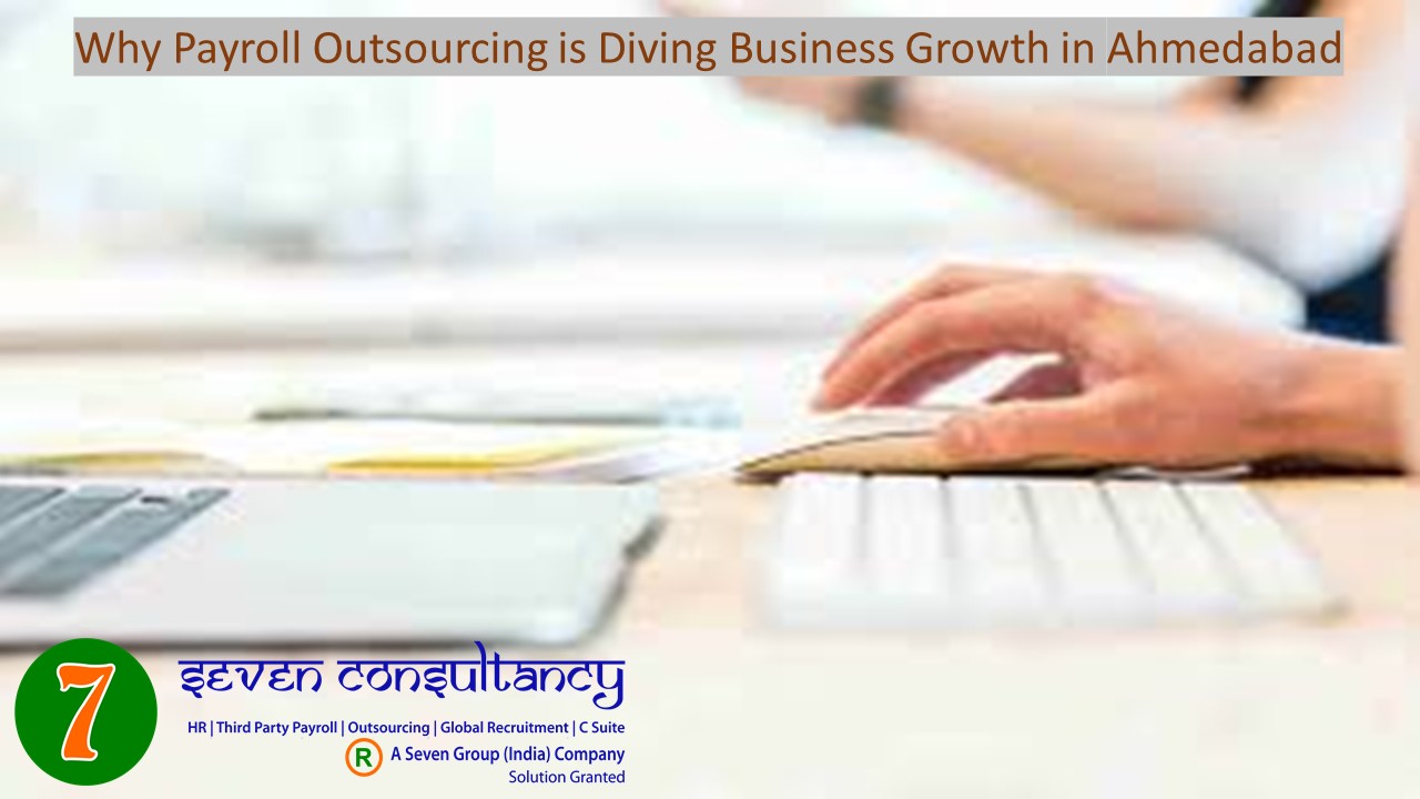 Why Payroll Outsourcing is Diving Business Growth in Ahmedabad