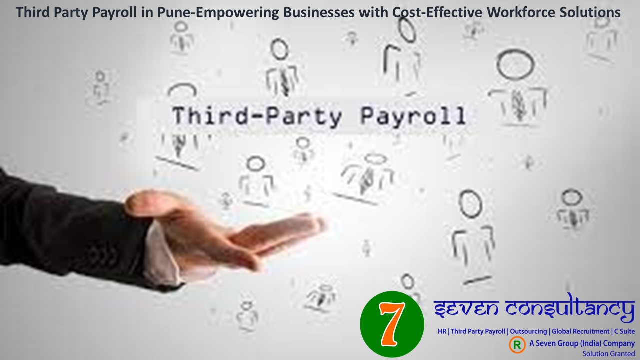 Third Party Payroll in Pune-Empowering Businesses with Cost-Effective Workforce Solutions