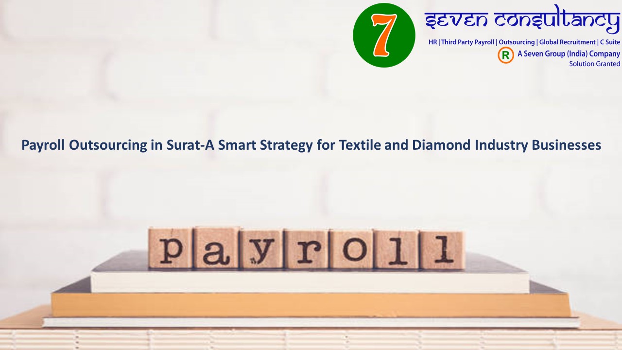 Payroll Outsourcing in Surat-A Smart Strategy for Textile and Diamond Industry Businesses